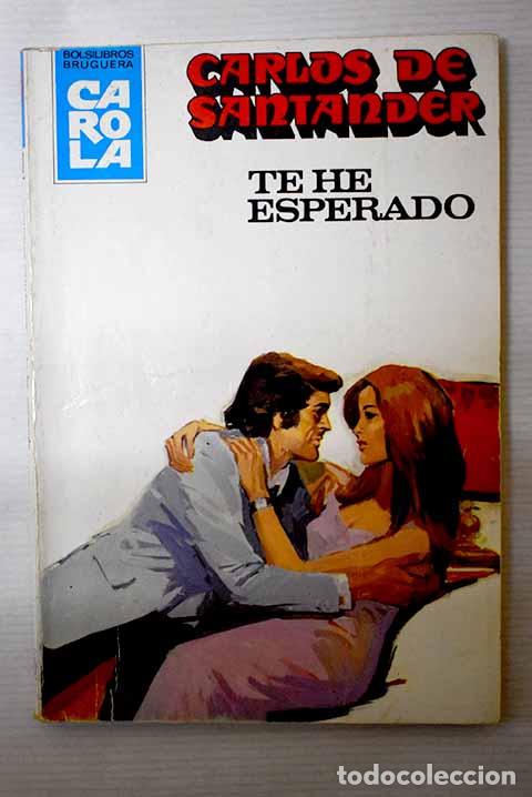 Libros: Te he esperado: Santander, Carlos de.- Santander, Carlos de - Foto 1