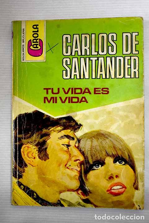 Libros: Tu vida es mi vida: Santander, Carlos de.- Santander, Carlos de - Foto 1