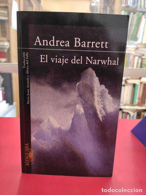 Libros: EL VIAJE DEL NARWHAL - Barrett, Andrea - Foto 1
