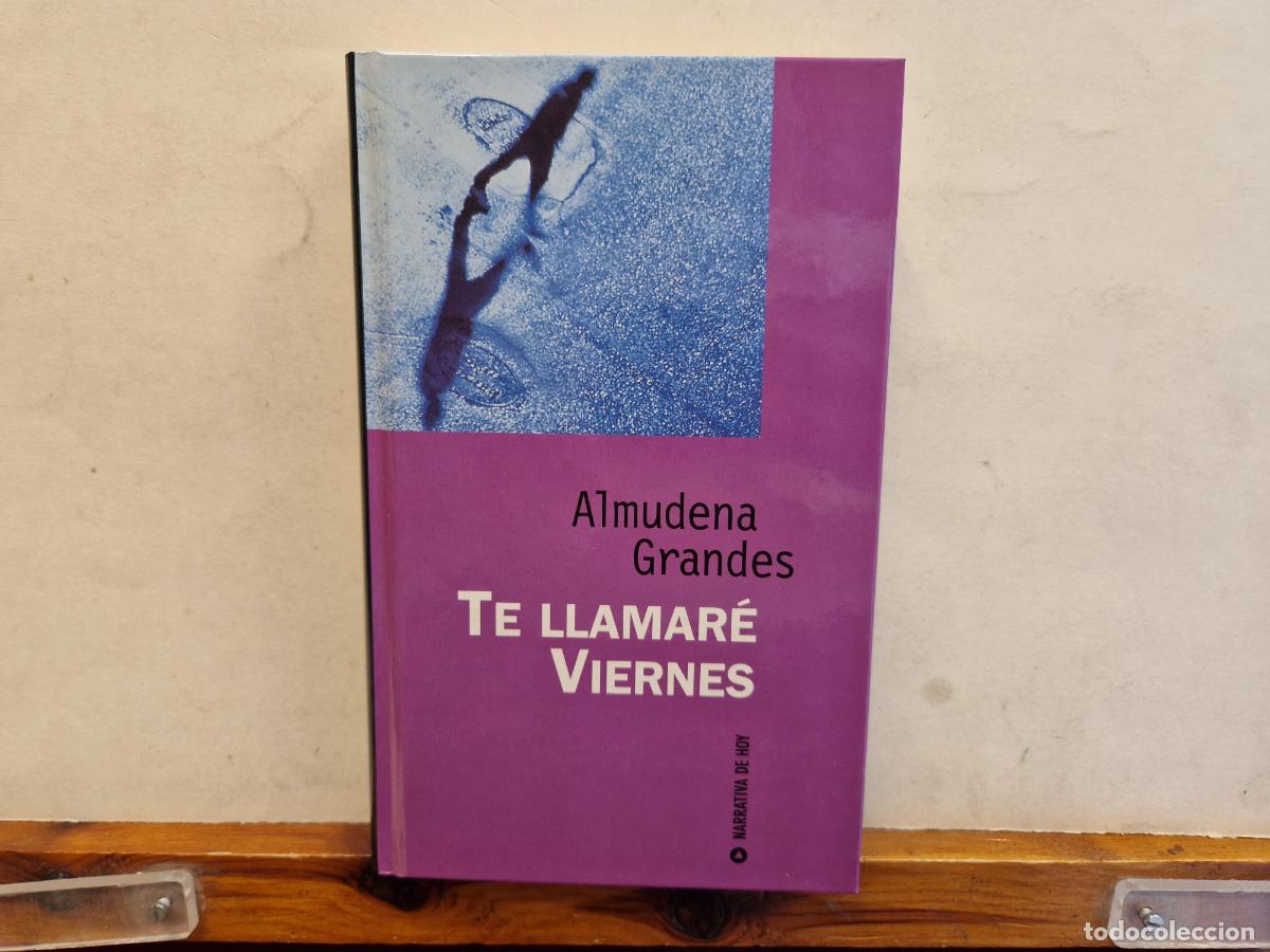 Libros: ALMUDENA GRANDES. TE LLAMAR&Egrave; VIERNES. - Foto 1