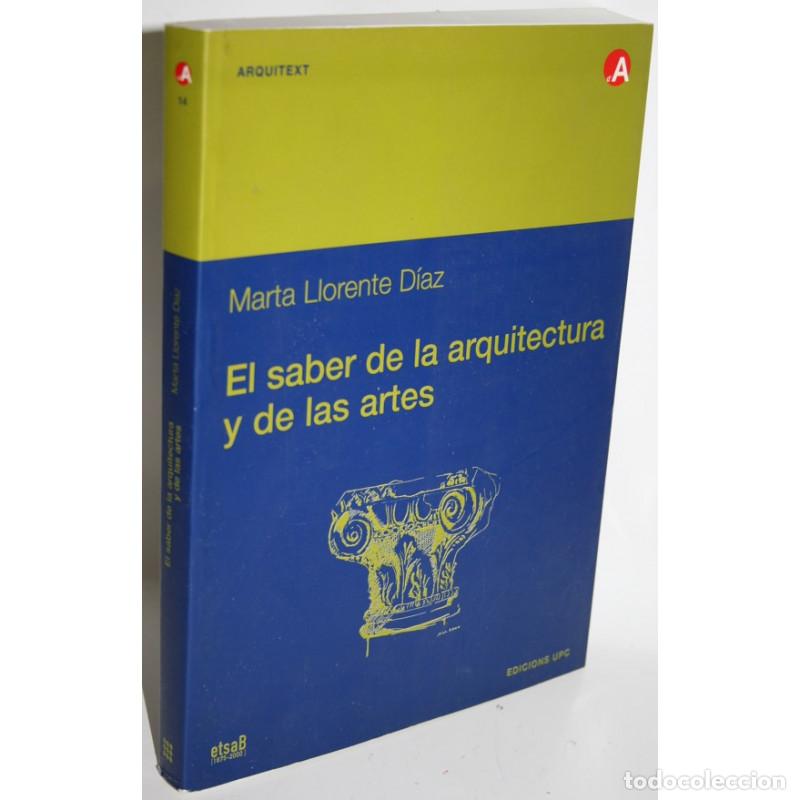 books: EL SABER DE LA ARQUITECTURA Y DE LAS ARTES - LLORENTE D&Iacute;AZ, Marta