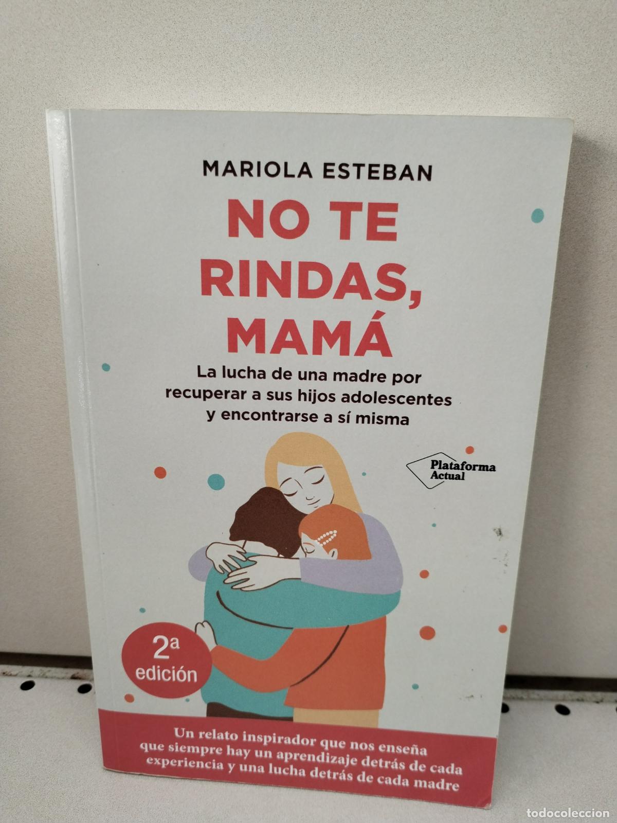 Libros: No te rindas mam&aacute; - Esteban Olivera, Mariola - Foto 1