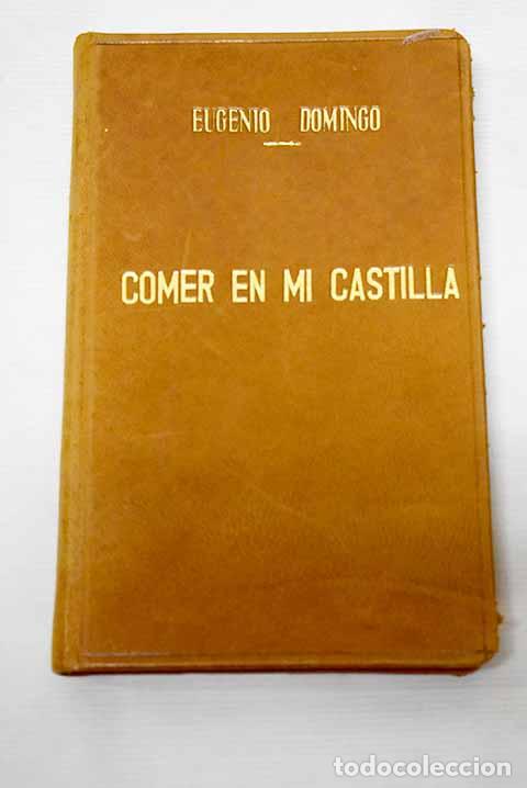 Libros: Comer en mi Castilla.- Domingo, Eugenio - Foto 1