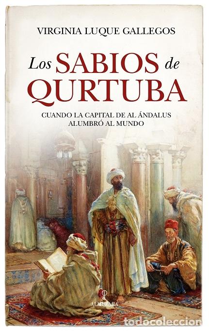 Libros: SABIOS DE QURTUBA, LOS - LUQUE GALLEGOS, VIRGINIA, - Foto 1