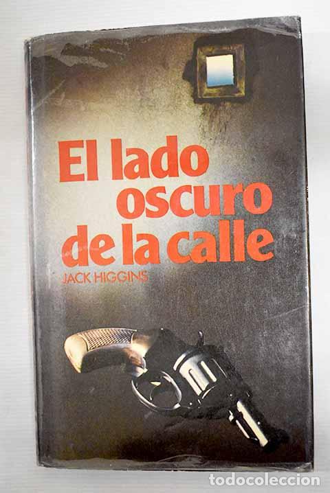 Libros: El lado oscuro de la calle.- Higgins, Jack - Foto 1