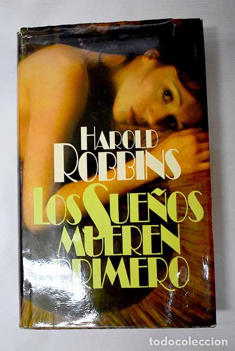 Libros: Los sue&ntilde;os mueren primero.- Robbins, Harold - Foto 1