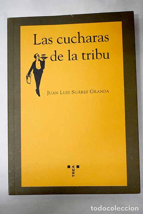 Libros: Las cucharas de la tribu.- Su&aacute;rez Granda, Juan Luis - Foto 1