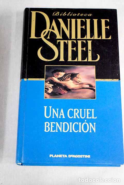 Libros: Una cruel bendici&oacute;n: Steel, Danielle.- Steel, Danielle - Foto 1