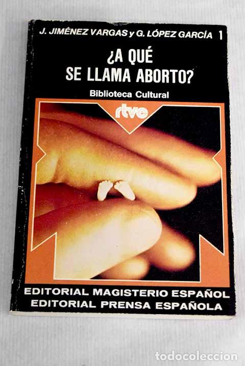 Libros: &iquest;A qu&eacute; se llama aborto?.- Jim&eacute;nez Vargas, Juan - Foto 1