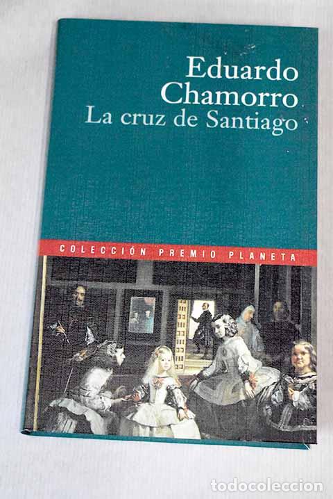 Libros: La cruz de Santiago: Chamorro, Eduardo.- Chamorro, Eduardo - Foto 1