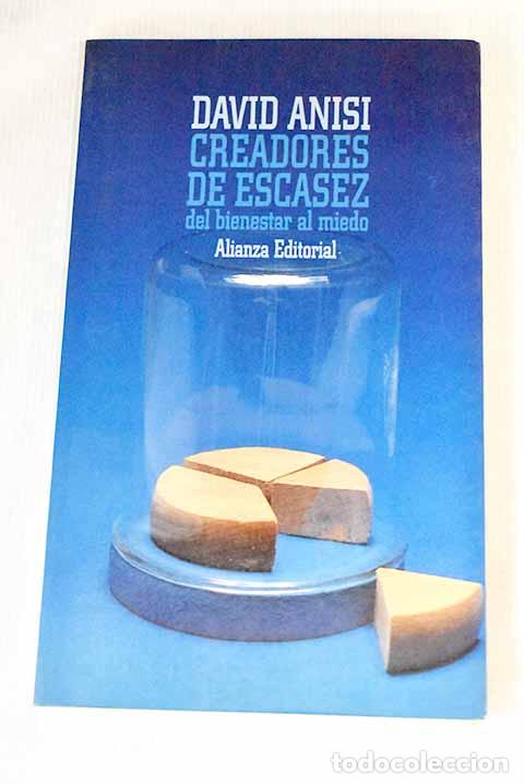 Libros: Creadores de escasez: del bienestar al miedo.- Anisi, David - Foto 1