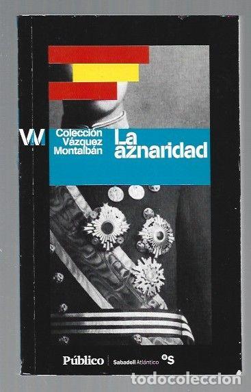 Libros: AZNARIDAD - LA - VAZQUEZ MONTALBAN, MANUEL - Foto 1