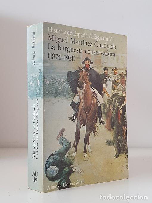 Livres: La Burguesia Conservadora (1874-1931) - Miguel Martinez Cuadrado Dirigida Miguel Artola