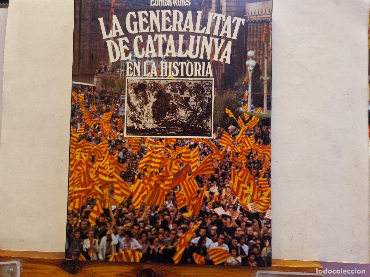 Libros: EDMON VALLES. LA GENERALITAT DE CATALUNYA EN LA HISTORIA. - Foto 1