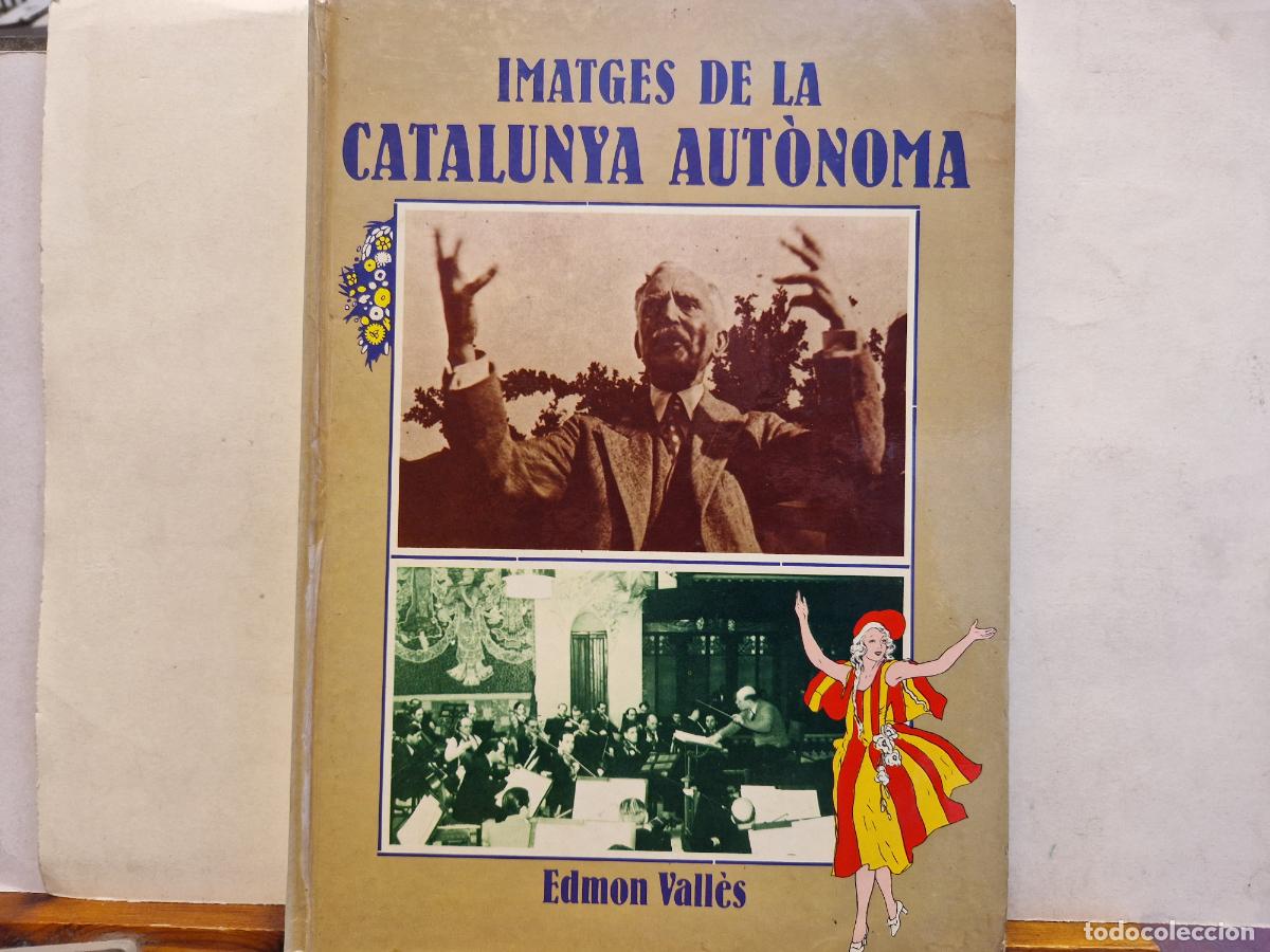 Libros: IMATGES DE LA CATALUNYA AUT&Ograve;NOMA. EDMON VALL&Egrave;S. - Foto 1