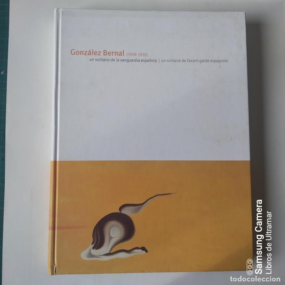 Libri di seconda mano: Gonz&aacute;lez Bernal. (1908-1939). Un solitario de la vanguardia espa&ntilde;ola. / un solitaire de l&acute;avant-gard