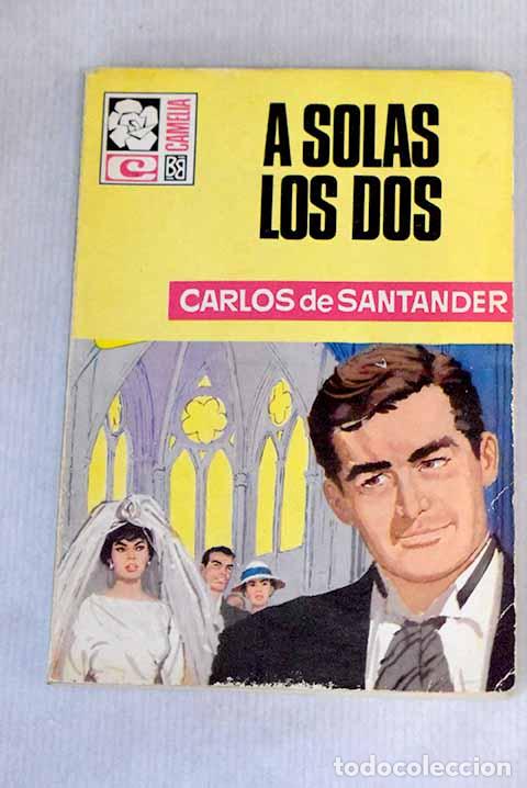 Libros: A solas los dos: Santander, Carlos de.- Santander, Carlos de - Foto 1