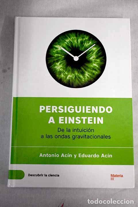 Libros: Persiguiendo a Einstein: de la intuici&oacute;n a las ondas gravitacionales.- Ac&iacute;n, Antonio - Foto 1