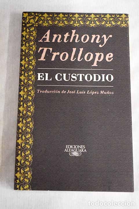 Libros: El Custodio: Trollope, Anthony.- Trollope, Anthony - Foto 1