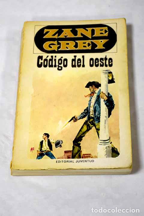 Libros: C&oacute;digo del Oeste: Grey, Zane.- Grey, Zane - Foto 1