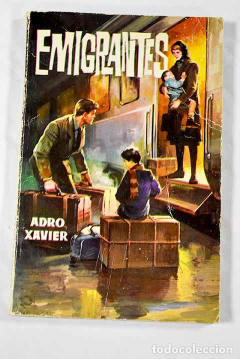 Libros: Emigrantes: Adro Xavier.- Adro Xavier - Foto 1