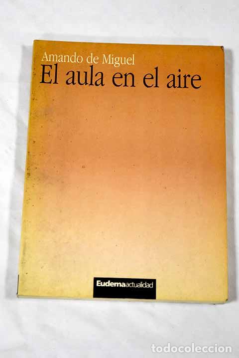 Libros: El aula en el aire: Miguel, Amando de.- Miguel, Amando de - Foto 1