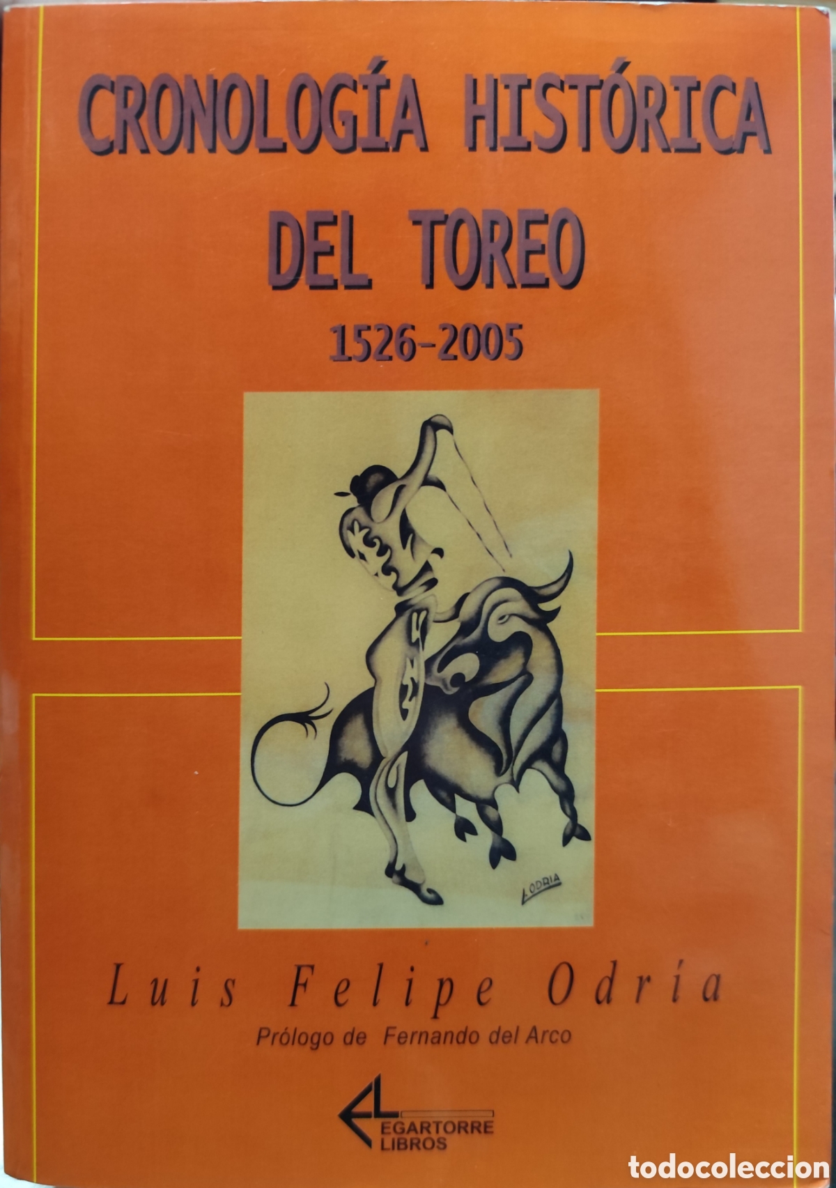 B&uuml;cher: CRONOLOGIA HISTORICA DEL TOREO 1526 - 2005 - ODRIA, Luis Felipe