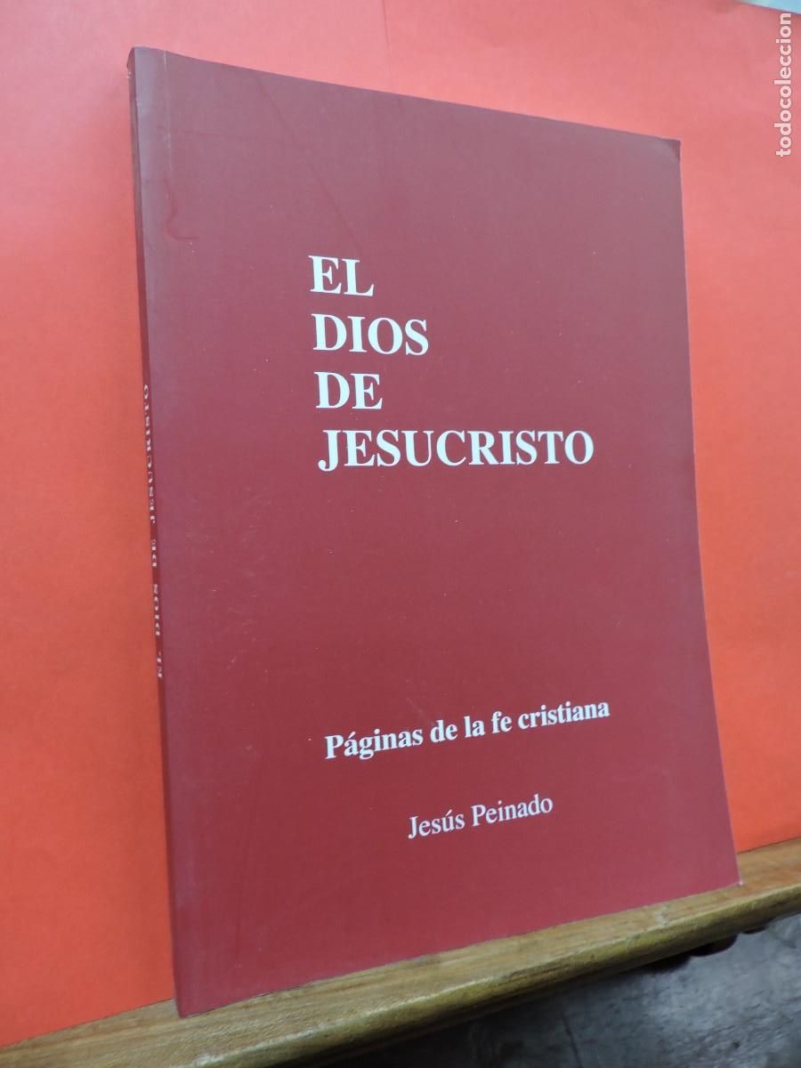 Libros: El Dios de Jesucristo. PEINADO, Jes&uacute;s. Granada, 2009 - Foto 1