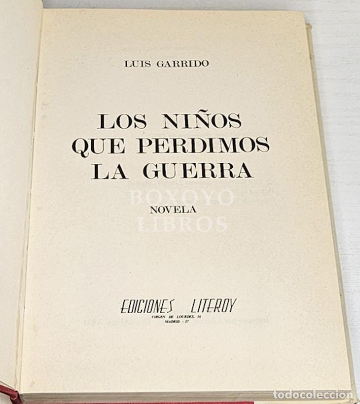 Libros: GARRIDO, Luis. Los ni&ntilde;os que perdimos la guerra. Novela - Foto 2