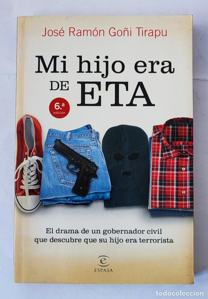 Libri di seconda mano: MI HIJO ERA DE ETA. EL DRAMA DE UN GOBERNADOR CIVIL QUE DESCUBRE QUE SU HIJO ERA TERRORISTA - Jos&eacute; R