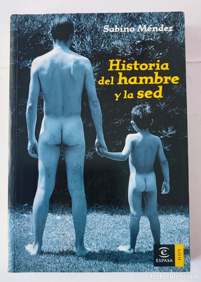 Libros: HISTORIA DEL HAMBRE Y LA SED - Sabino M&eacute;ndez - Foto 1