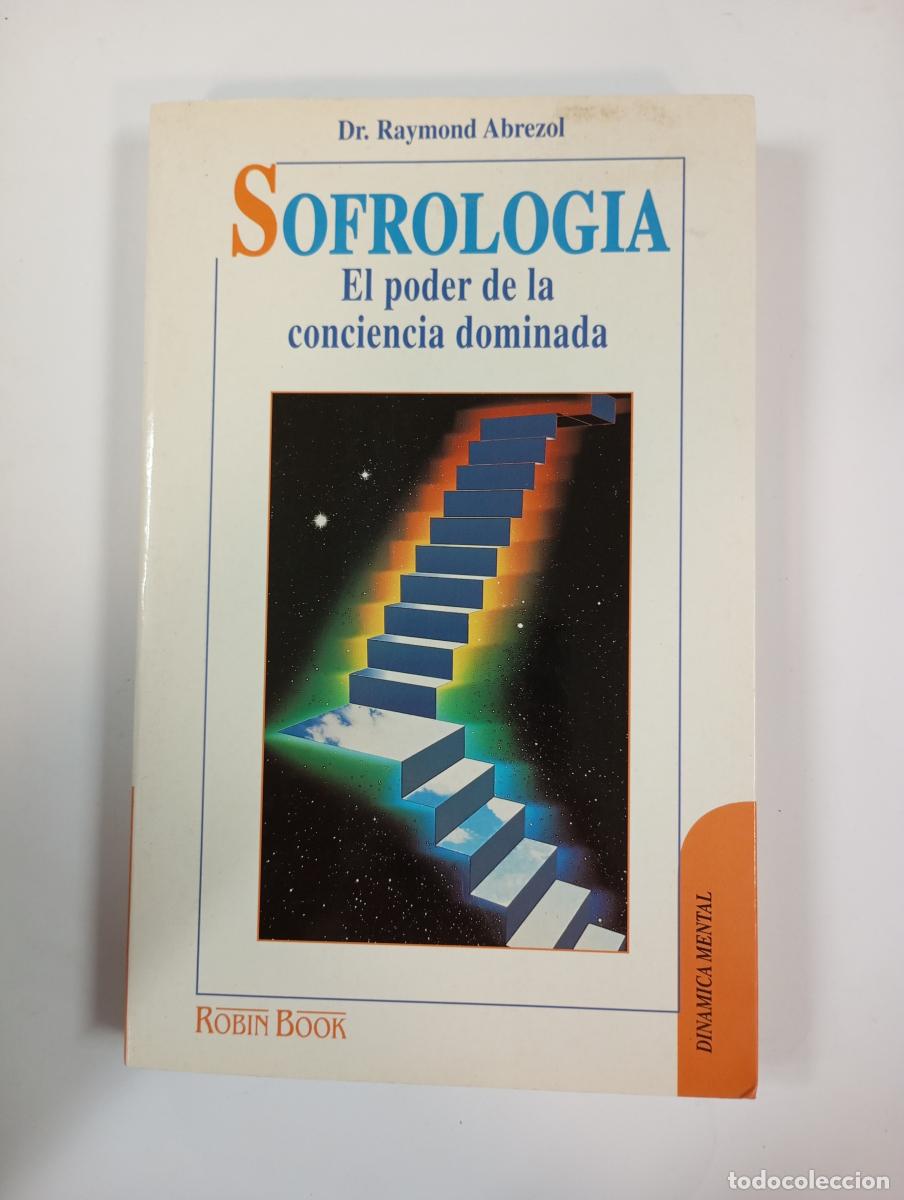 Libros: Sofrolog&iacute;a. El poder de la conciencia dominada. - Raymond Abrezol. TDK749 - Foto 1