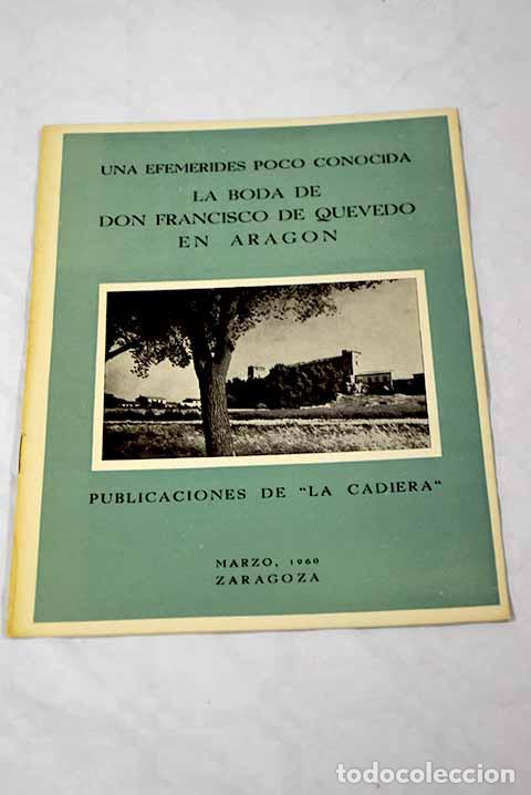 Libros: Una efem&eacute;rides poco conocida: La boda de don Francisco de Quevedo en Arag&oacute;n.- Horno Liria, Ricardo