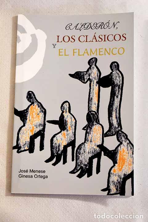 Libros: Calder&oacute;n, los cl&aacute;sicos y el flamenco - Foto 1