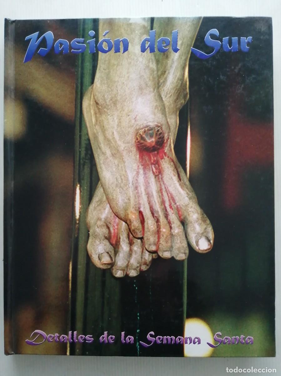 Libros: Pasi&oacute;n del Sur Tomo 2&ordm; &rdquo;Detalles de la Semana Santa&rdquo; de M&aacute;laga