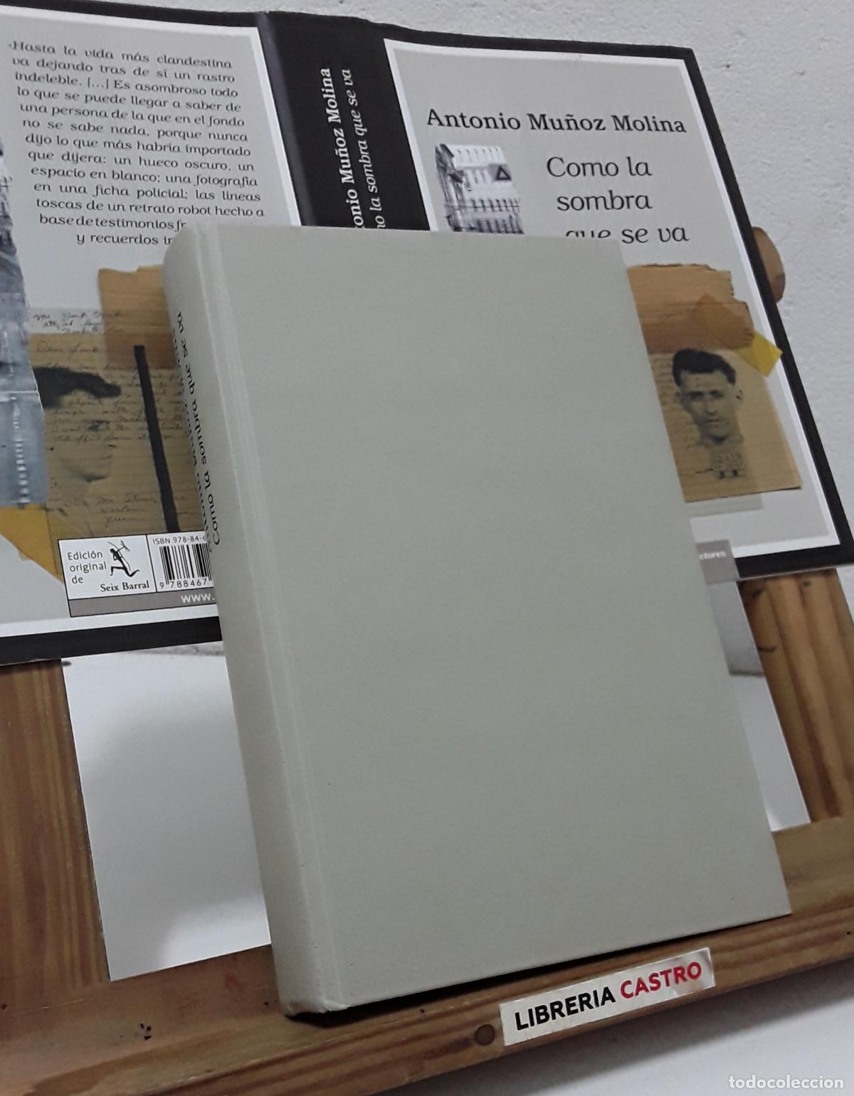 Libros: Como la sombra que se va - Antonio Mu&ntilde;oz Molina. - Foto 2