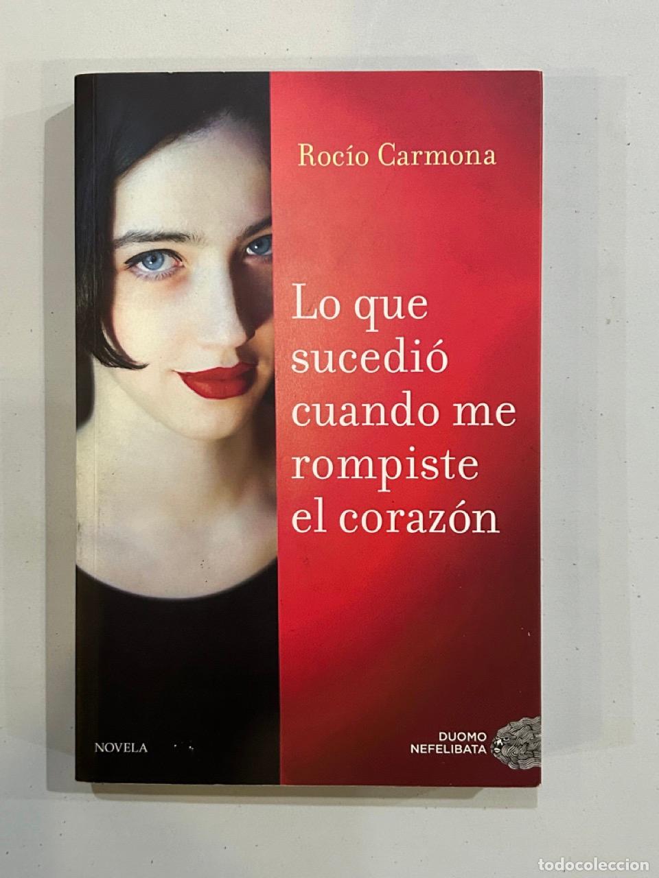 Libros: Roc&iacute;o Carmona - Lo que sucedi&oacute; cuando me rompiste el coraz&oacute;n - Foto 1