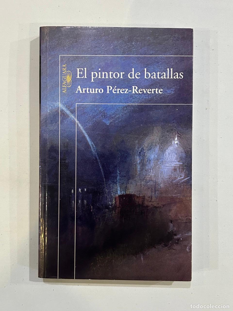 Libros: Arturo P&eacute;rez-Reverte - El pintor de batallas - Foto 1