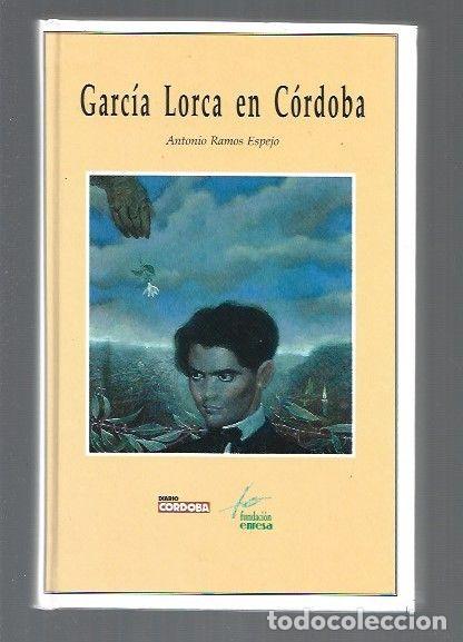 Libros: GARCIA LORCA EN CORDOBA - RAMOS ESPEJO, ANTONIO - Foto 1