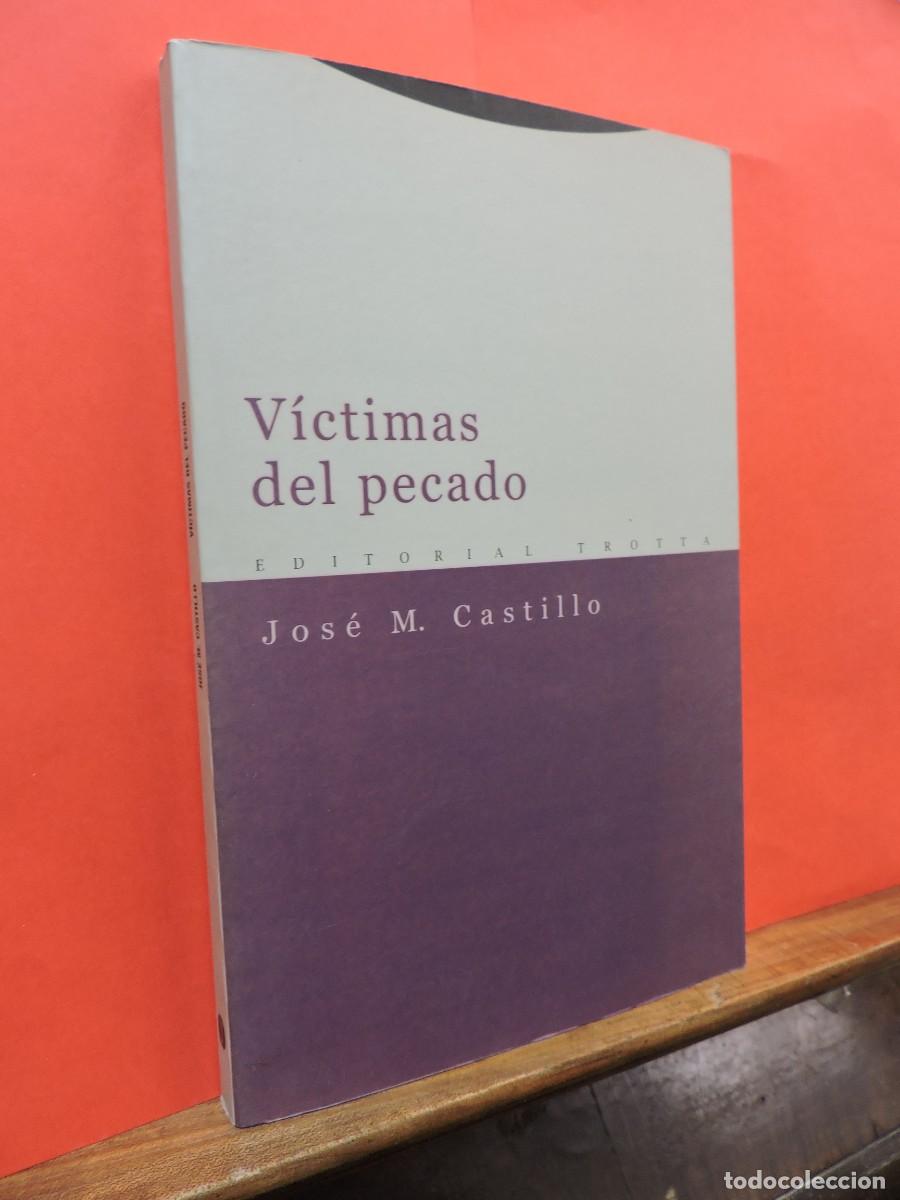 Libros: V&iacute;ctimas del pecado. Jos&eacute; M. Castillo. Ed. Trotta. Madrid, 2004 - Foto 1