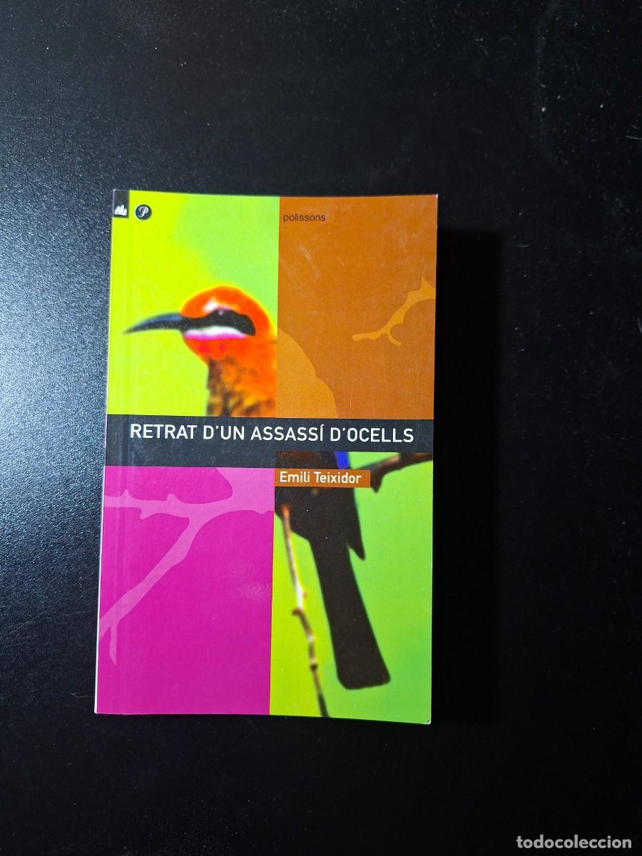 Libros: Retrat d&rsquo;un assass&iacute; d&rsquo;ocells - Emili Teixidor - Foto 1