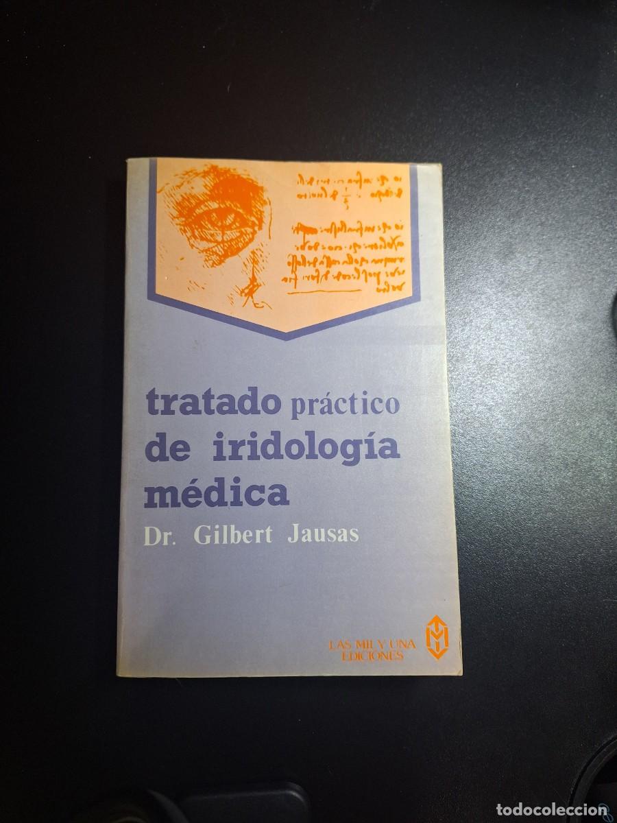 Libros: Tratado pr&aacute;ctico de iridolog&iacute;a m&eacute;dica - Dr. Gilbert Jausas - Foto 1
