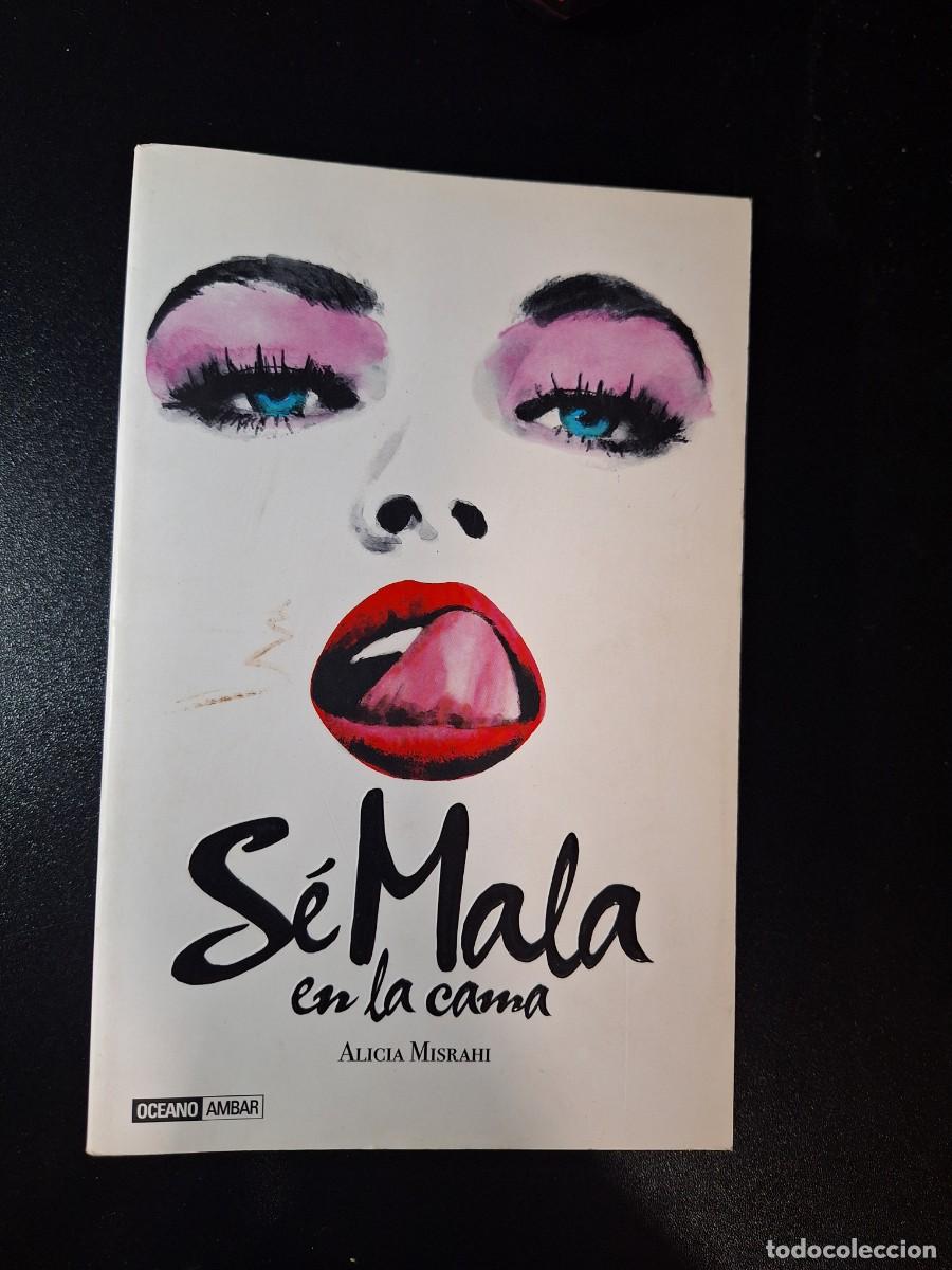Libros: S&eacute; mala en la cama - Alicia Misrahi - Foto 1
