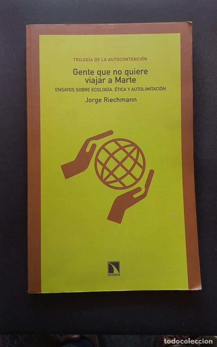 Libros: Jorge Riechmann - Gente que no quiere viajar a Marte - Foto 1