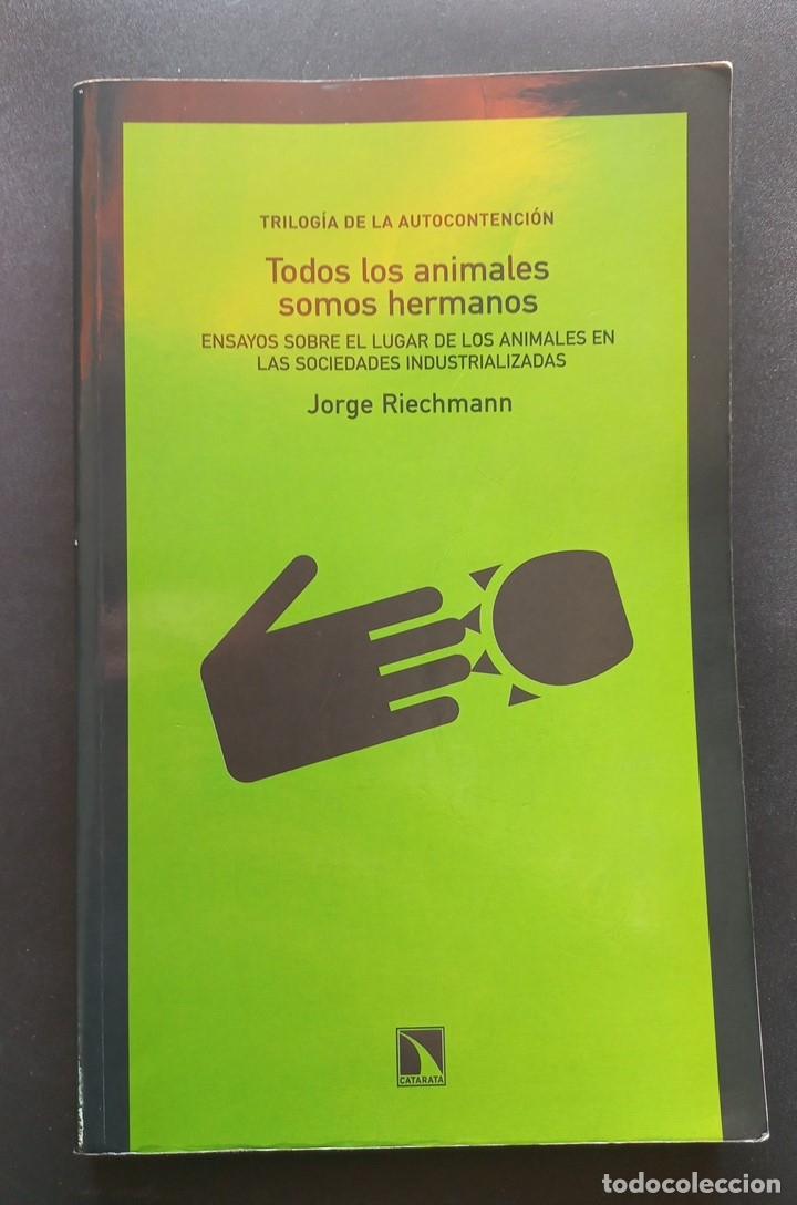 Libros: Jorge Riechmann - Todos los animales somos hermanos - Foto 1