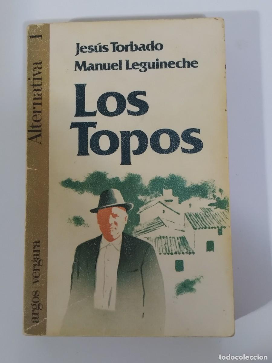 Libros: LOS TOPOS DE JES&Uacute;S TORBADO Y MANUEL LEGUINECHE - Foto 1