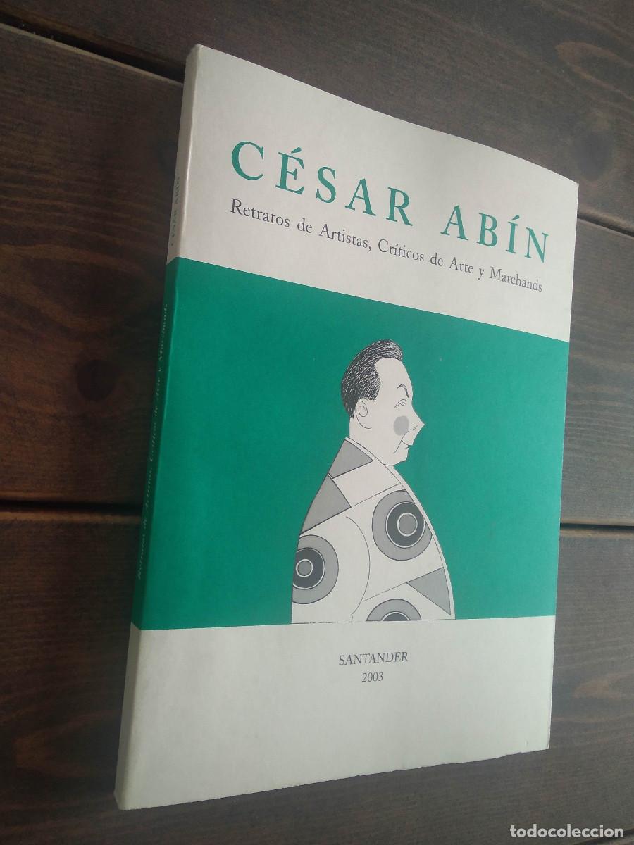 B&uuml;cher: Retratos de artistas, cr&iacute;ticos de arte y marchands - Ab&iacute;n, C&eacute;sar