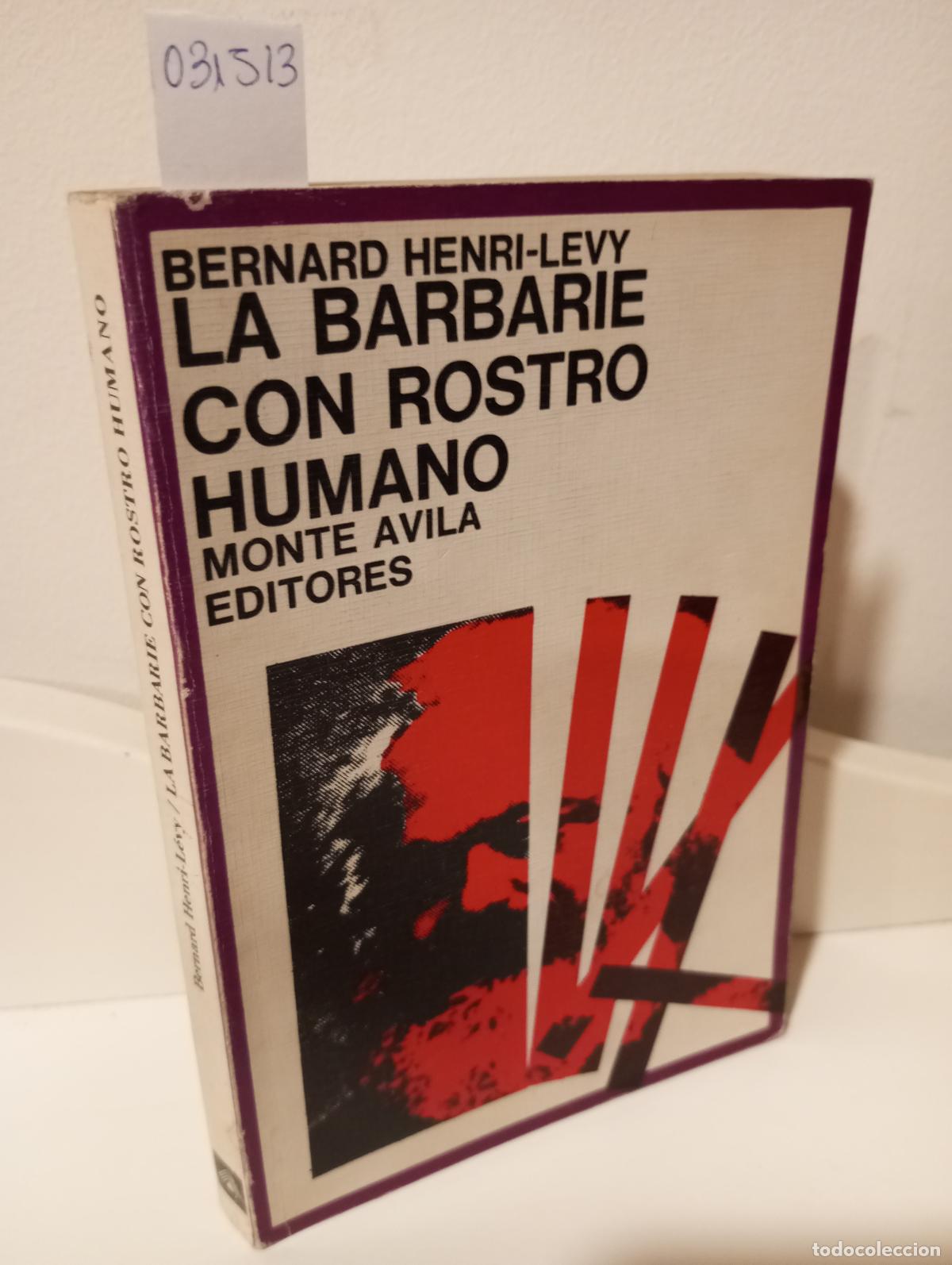 Libros: LA BARBARIE CON ROSTRO HUMANO - Henri Levy, Bernard - Foto 1