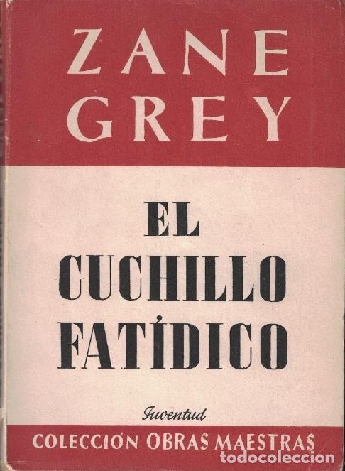 Libros: EL CUCHILLO FAT&Iacute;DICO. - Grey. Zane, - Foto 1