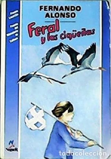 Libros: Feral y Las Cig&uuml;e&ntilde;as - Fernando Alonso - Foto 1